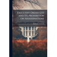 thumbnail image 1 of Executive Order 1233 and Its Prohibition on Assassinations, (Paperback), 1 of 1