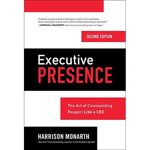 Pre-Owned Executive Presence, Second Edition: The Art of Commanding Respect Like a CEO (Hardcover) 1260143473 9781260143478