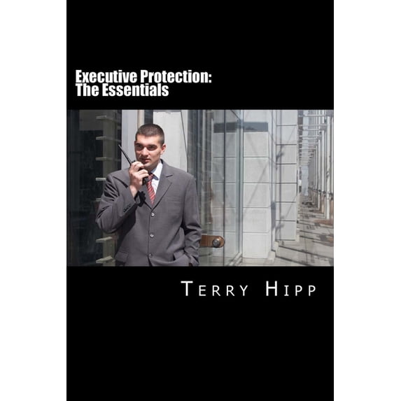 Essentials Executive Protection: The Essentials, (Paperback)