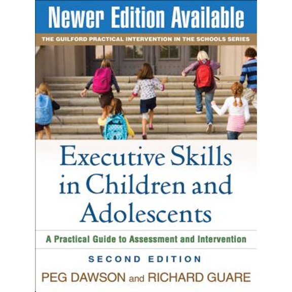 Pre-Owned Executive Skills in Children and Adolescents, Second Edition: A Practical Guide to Assessment and Intervention (The Guilford Practical Intervention i... (Paperback) 1606235710 9781606235713