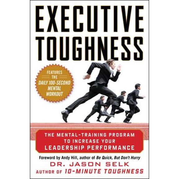 Pre-Owned Executive Toughness: The Mental-Training Program to Increase Your Leadership Performance (Hardcover) 0071786783 9780071786782