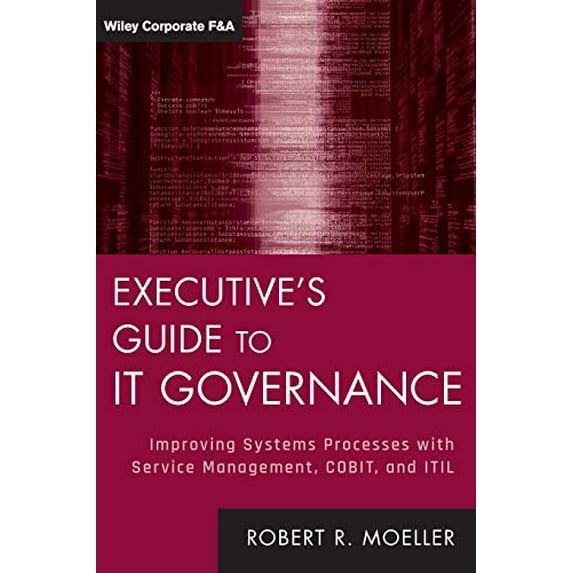Pre-Owned Executive's Guide to IT Governance: Improving Systems Processes with Service Management, COBIT, and ITIL (Hardcover) 1118138619 9781118138618