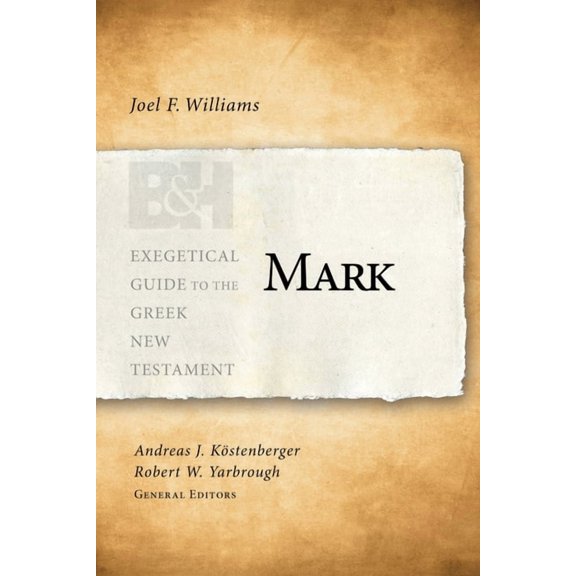 Exegetical Guide to the Greek New Testament: Mark (Paperback)