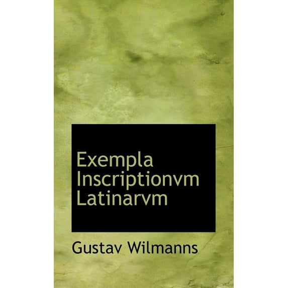 Exempla Inscriptionvm Latinarvm (Paperback)