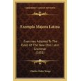 thumbnail image 1 of Exempla Majora Latina : Exercises Adapted To The Rules Of The New Eton Latin Grammar (1851) (Paperback), 1 of 1