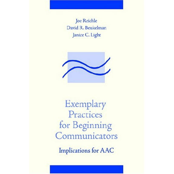Pre-Owned Exemplary Practices for Beginning Communicators: Implications for Aac (Aac Series)