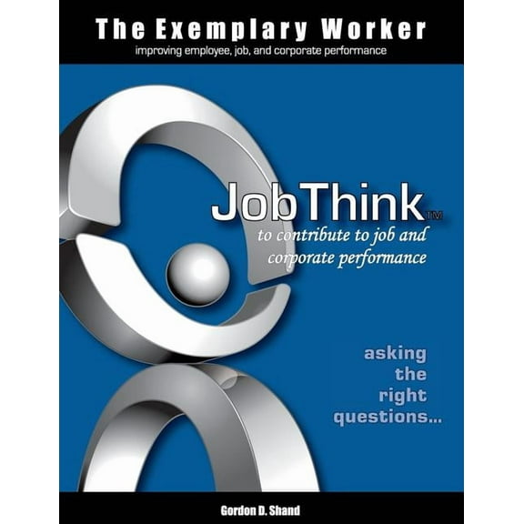 Exemplary Worker Book The Exemplary Worker: JobThink, (Paperback)