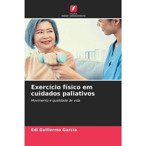 Exercício físico em cuidados paliativos (Paperback)
