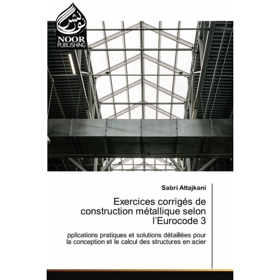 Exercices corrigÃ©s de construction mÃ©tallique selon l'Eurocode 3, (Paperback)