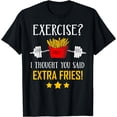thumbnail image 1 of Exercise? I Thought You Said Extra Fries! Graphic T-Shirt, 1 of 4