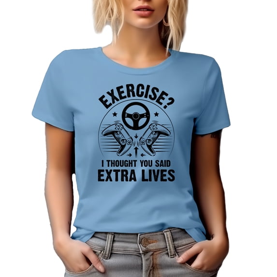 Exercise, I Thought You Said Extra Lives, Funny Video Gamer, Baby Blue T-Shirt, Medium