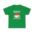 thumbnail image 1 of Exercise? I Thought You Said Extra Rice Shirt, Funny Foodie Tee - ID: 1920, 1 of 7