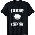 thumbnail image 1 of Exercise I Thought You Said Extra Rice T-Shirt Funny Asian, 1 of 4