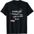 thumbnail image 1 of Exercise I Thought You Said Extra Rice T-Shirt, 1 of 4