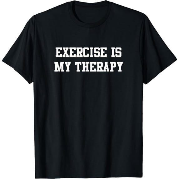 Exercise Is My Therapy, Workout Lover Men Women Gym T-Shirt
