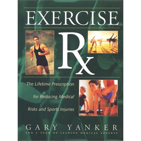 Pre-Owned Exercise RX: The Lifetime Prescriptions for Reducing Medical Risks and Sports Injuries (Paperback) 1568363176 9781568363172