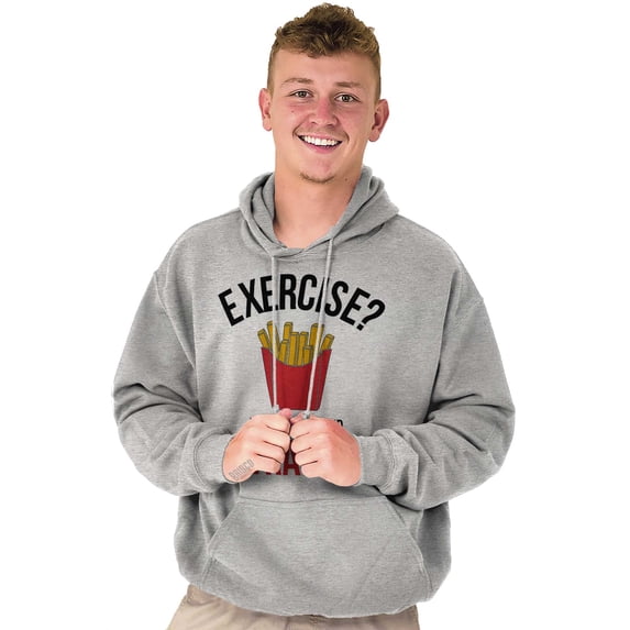 Exercise You Said Extra Fries Foodie Hoodie Sweatshirt Women Men Brisco Brands M