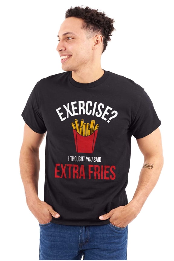 Exercise You Said Extra Fries Foodie Plus Size Crewneck Graphic Tee Shirt Brisco Brands 3X