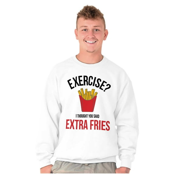 Exercise You Said Extra Fries Foodie Unisex Plus Fleece Graphic Sweatshirt Brisco Brands 2X
