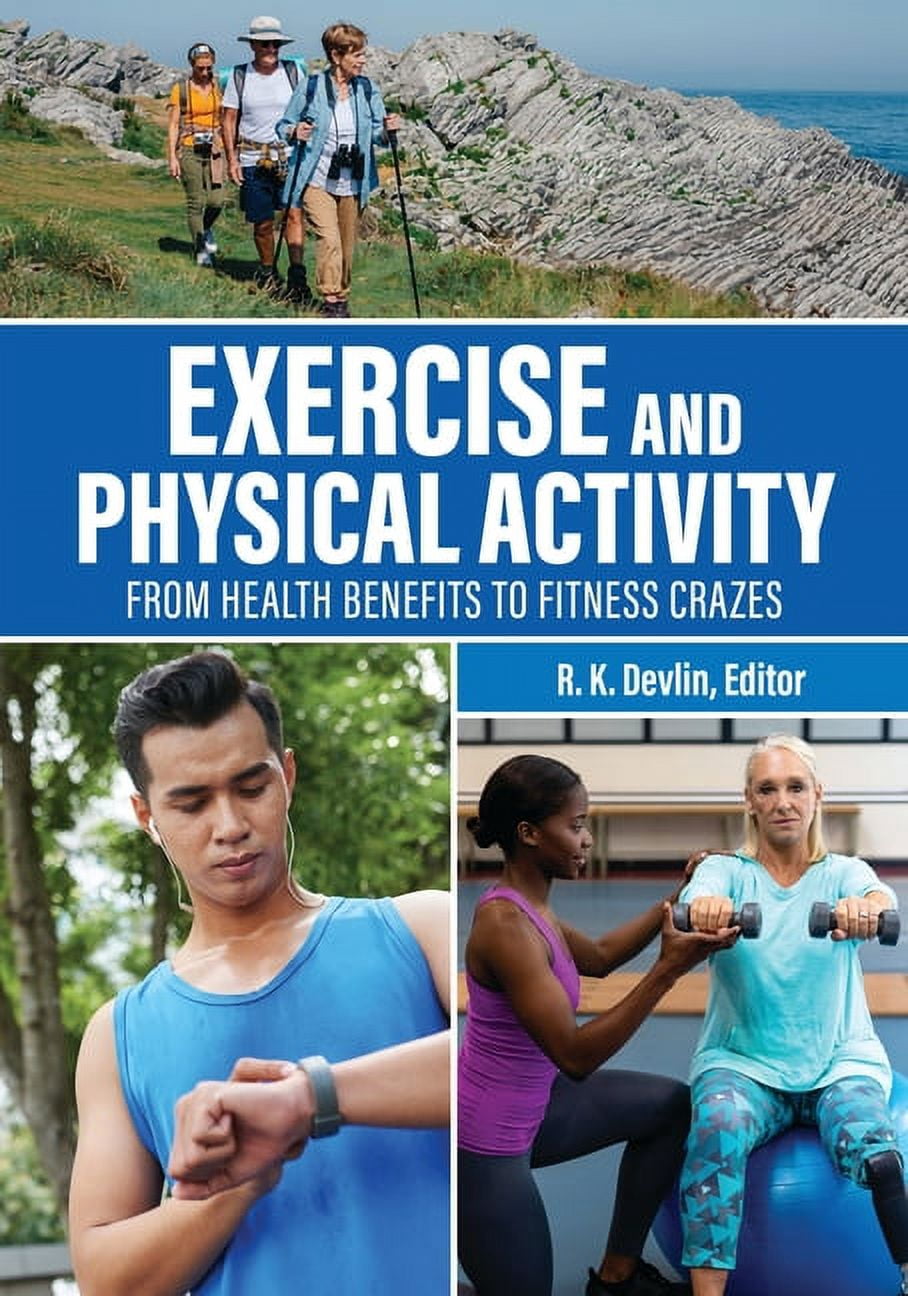 Exercise and Physical Activity: From Health Benefits to Fitness Crazes, (Paperback)