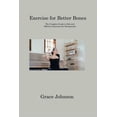 thumbnail image 1 of Exercise for Better Bones: The Complete Guide to Safe and Effective Exercises for Osteoporosis (Paperback), 1 of 1