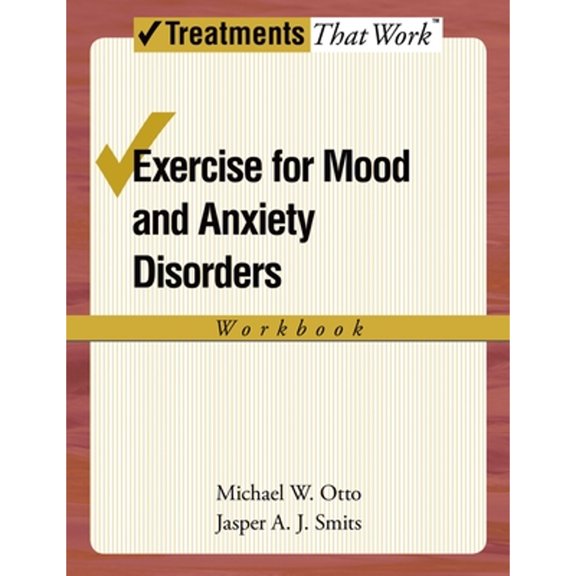 Pre-Owned Exercise for Mood and Anxiety Disorders: Workbook (Paperback) 0195382269 9780195382266