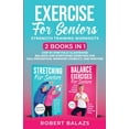 thumbnail image 1 of Exercise for Seniors Strength Training Workouts: 2 Books in 1 Step by Step Fully Illustrated Balance and Stretching Exer, (Paperback), 1 of 1