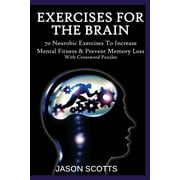 Exercise for the Brain 70 Neurobic Exercises to Increase Mental Fitness & Prevent Memory Loss with Crossword Puzzles, Paperback