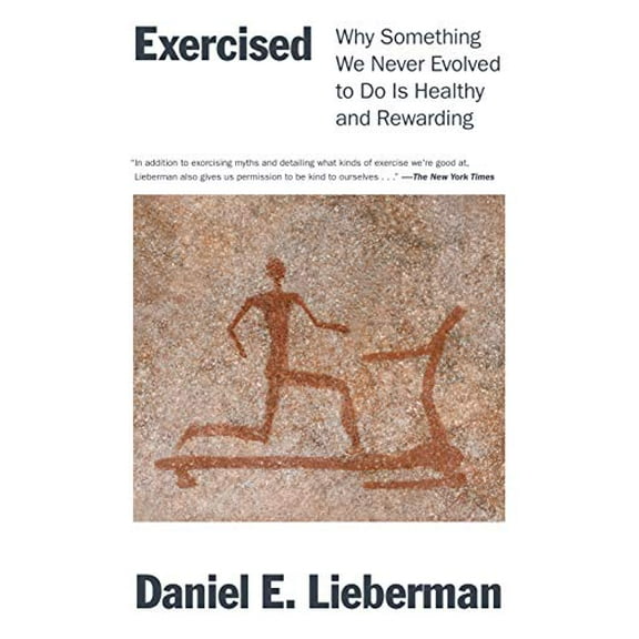 Pre-Owned Exercised: Why Something We Never Evolved to Do Is Healthy and Rewarding (Hardcover) 1524746983 9781524746988