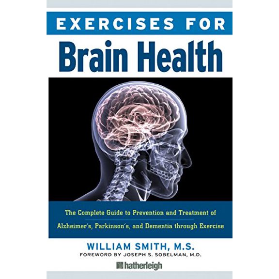 Pre-Owned Exercises for Brain Health: The Complete Guide to Prevention and Treatment of Alzheimer's, Parkinson's, and Dementia Through Exercise (Paperback) 1578263166 9781578263165