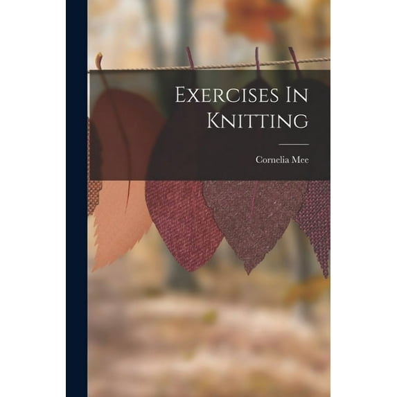 Exercises In Knitting, (Paperback)