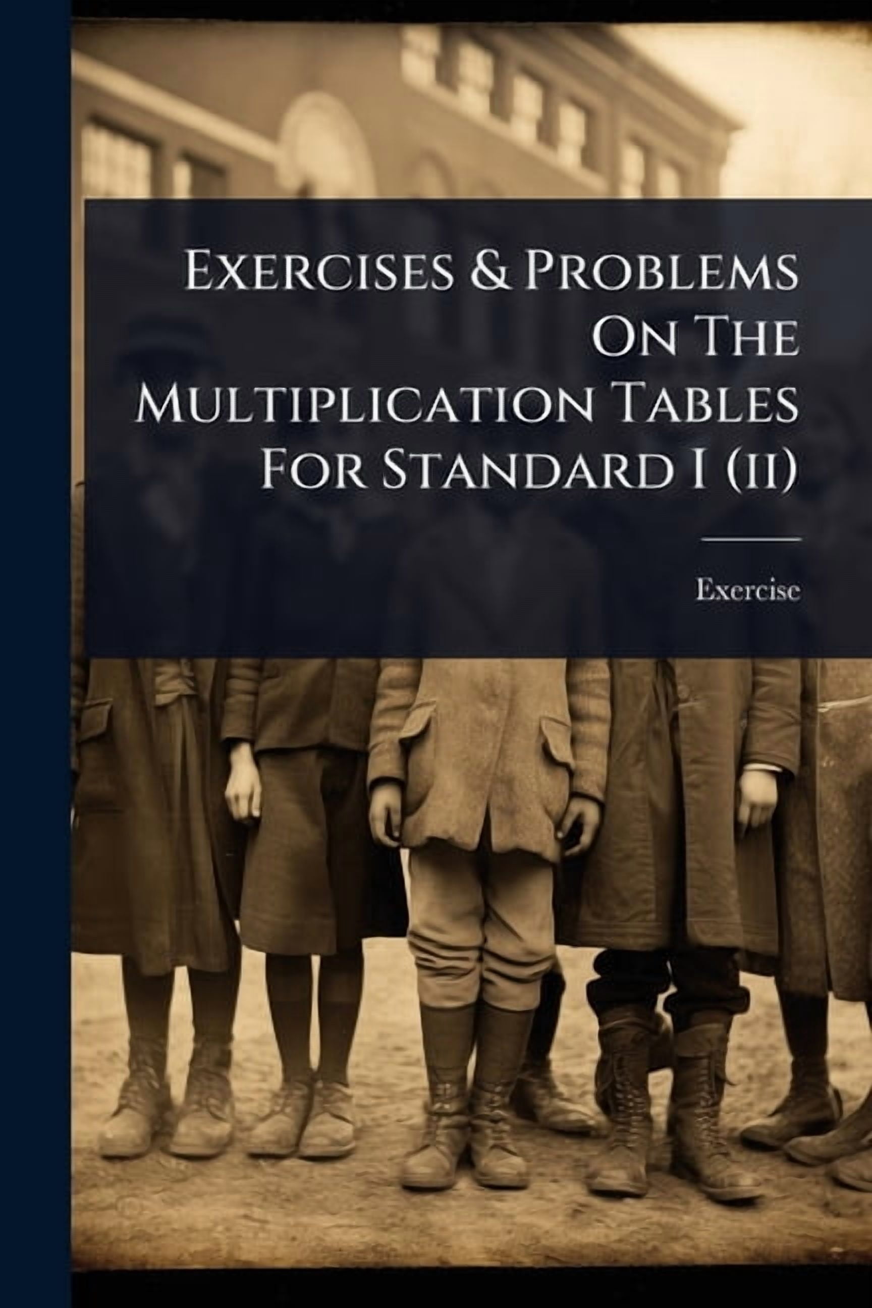 Exercises & Problems On The Multiplication Tables For Standard I (ii ...