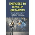 thumbnail image 1 of Exercises To Develop Guitarists: Legato, Rhythm And Expressive Techniques: Step By Step To Develop Guitar Rhythm (Paperback), 1 of 1