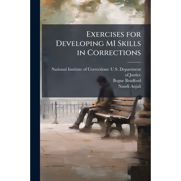 Exercises for Developing MI Skills in Corrections, (Paperback)