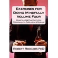 thumbnail image 1 of Parkinsons Recovery Mindfulness Exercises for Doing Mindfully: Mindfulness Practices for Persons with Parkinson's Disease, Book 4, (Paperback), 1 of 1