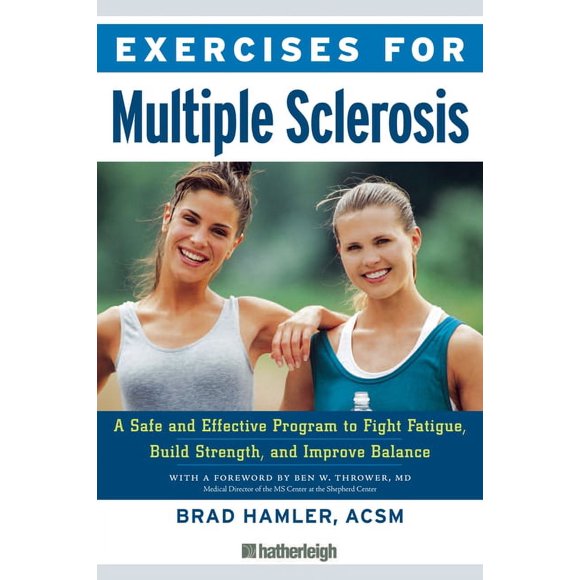 Exercises for: Exercises for Multiple Sclerosis : A Safe and Effective Program to Fight Fatigue, Build Strength, and Improve Balance (Series #6) (Paperback)