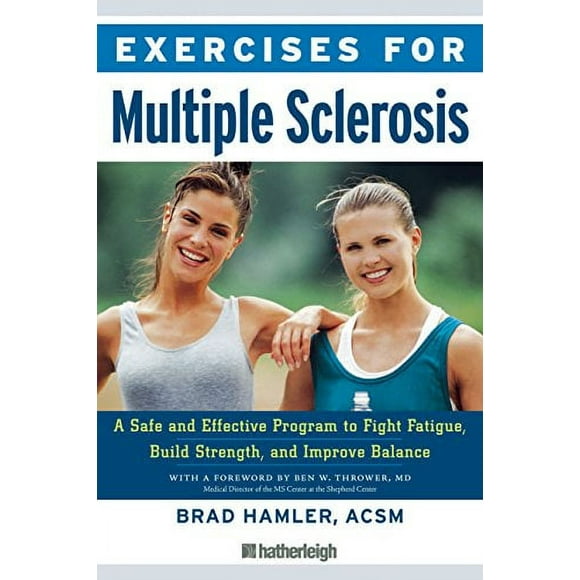 Pre-Owned Exercises for Multiple Sclerosis: A Safe and Effective Program to Fight Fatigue, Build Strength, Improve Balance  Paperback Brad Hamler