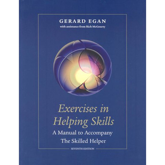 Pre-Owned Exercises in Helping Skills for Egans The Skilled Helper: A Problem-Management and Opportunity-Development Approach to Helping, 7th, 9780534367329, 0534367321, Paperback, 7 edition