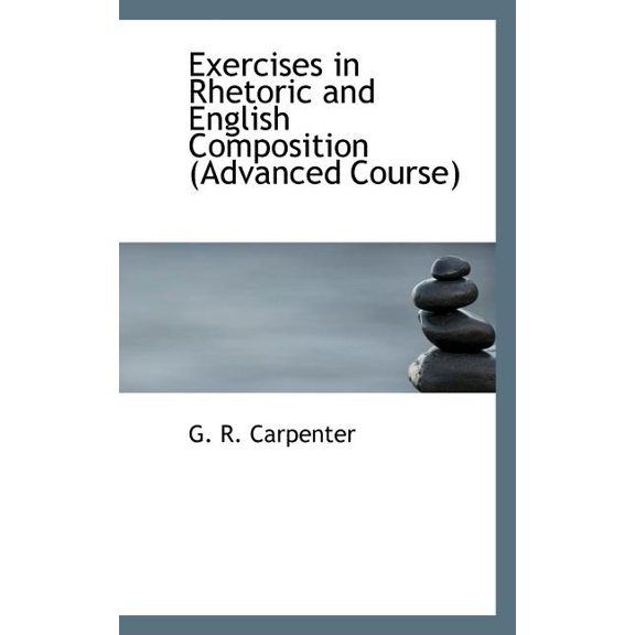 Pre-Owned Exercises in Rhetoric and English Composition (Advanced Course) Paperback