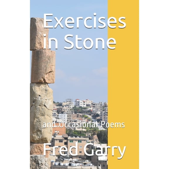 Exercises in Stone: and Occasional Poems (Paperback)
