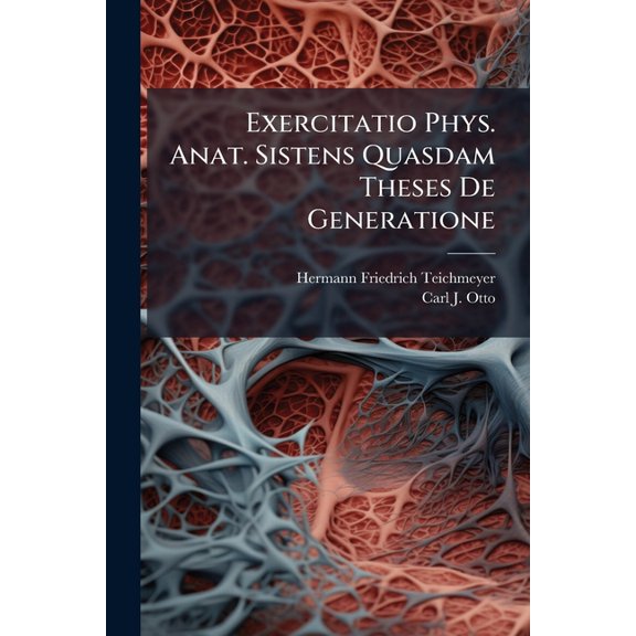 Exercitatio Phys. Anat. Sistens Quasdam Theses de Generatione... (Paperback)