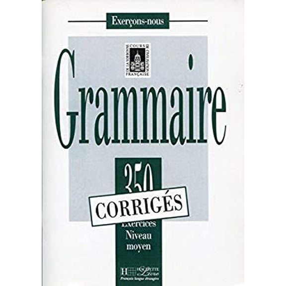 Pre-Owned 350 Exercices Grammaire - Moyen Corriges (Paperback) 2011550599 9782011550590