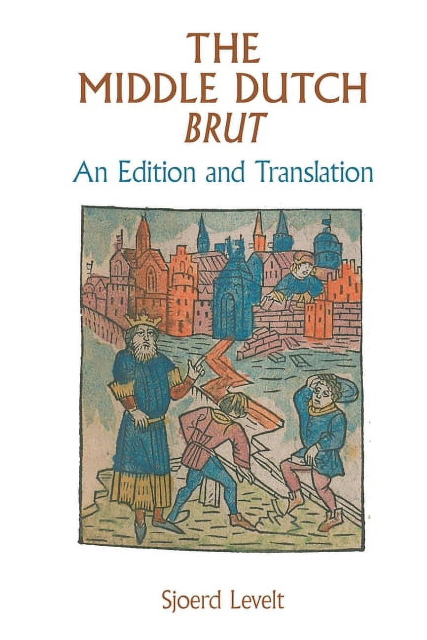 Exeter Medieval Texts and Studies The Middle Dutch Brut An Edition and