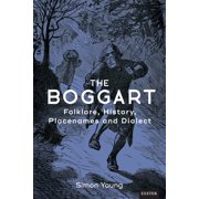 Exeter New Approaches to Legend, Folklor The Boggart Folklore, History, Place-Names and Dialect, Hardcover