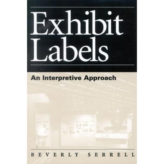 Pre-Owned Exhibit Labels : An Interpretive Approach (Paperback) 9780761991069