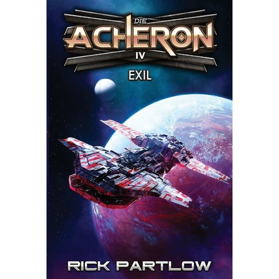 Die Acheron Exil: Eine militrische Science-Fiction-Serie, Book 4, (Paperback)