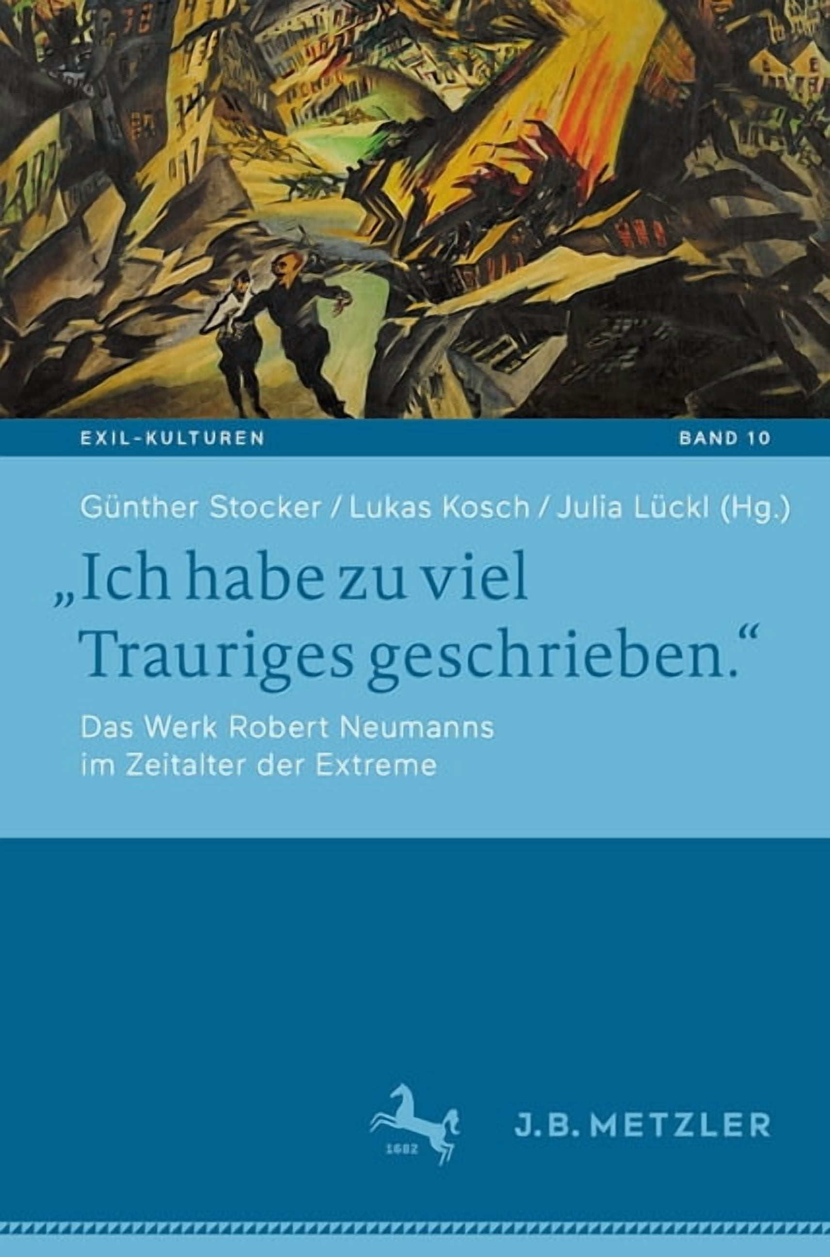 Exil-Kulturen "Ich Habe Zu Viel Trauriges Geschrieben.": Das Werk Robert Neumanns Im Zeitalter Der Extreme, Book 10, (Paperback)