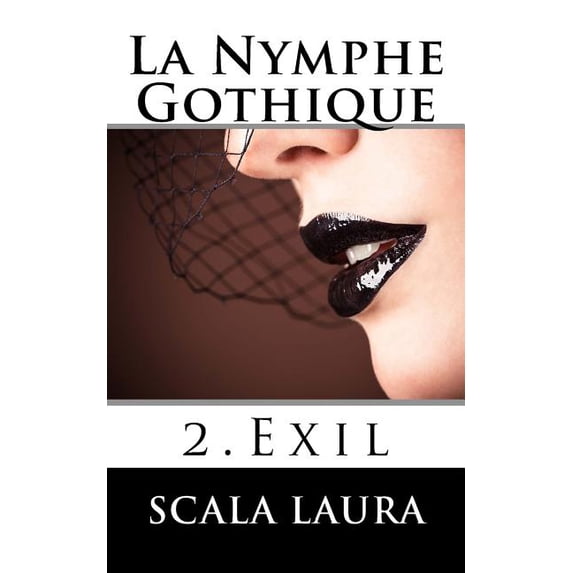 Exil: La Nymphe Gothique (Series #2) (Paperback)