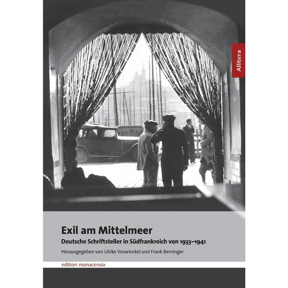 Exil am Mittelmeer: Deutsche Schriftsteller in Südfrankreich von 1933-1941, (Paperback)