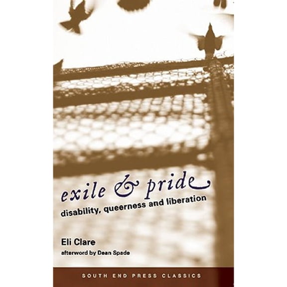 Pre-Owned Exile and Pride (Classics Edition) : Disability, Queerness, and Liberation (Paperback) 9780896087880